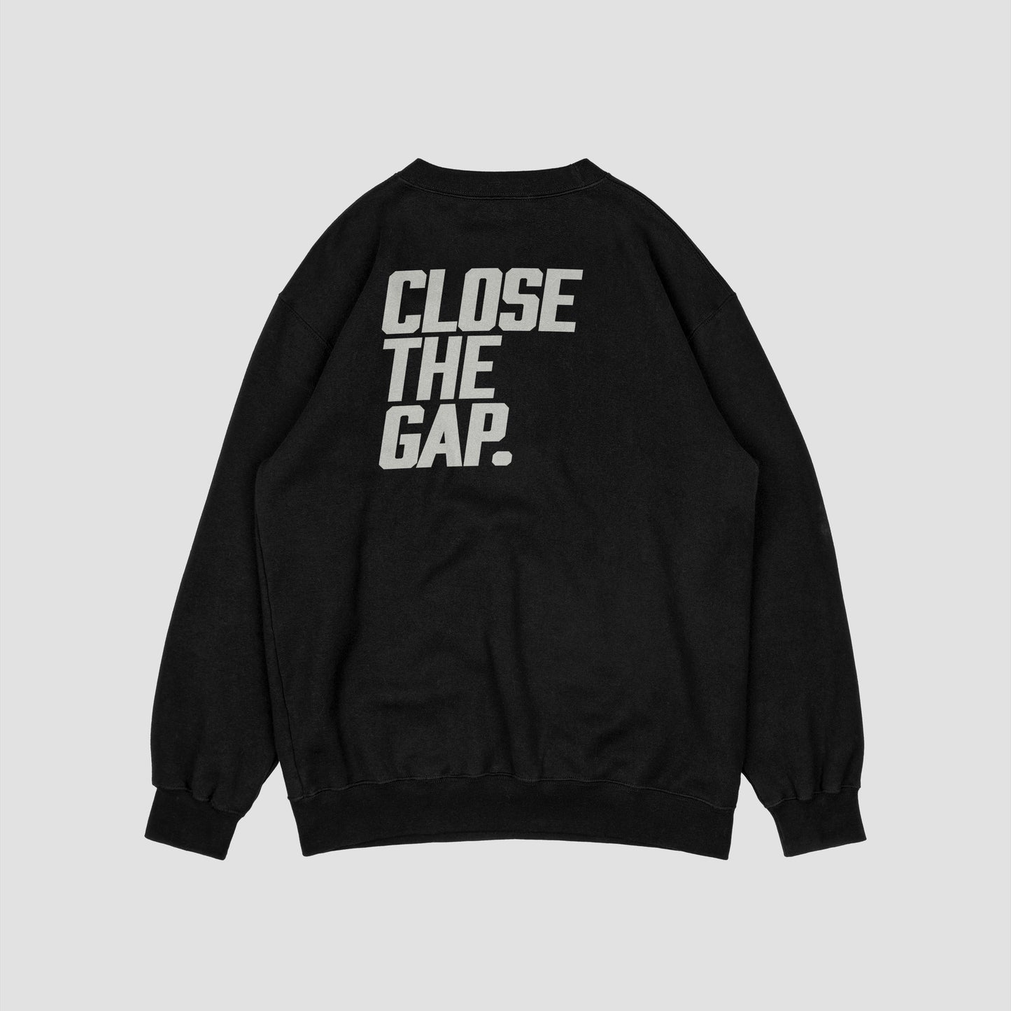 "Close the Gap" Grit Sweatshirt